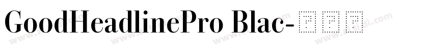 GoodHeadlinePro Blac字体转换